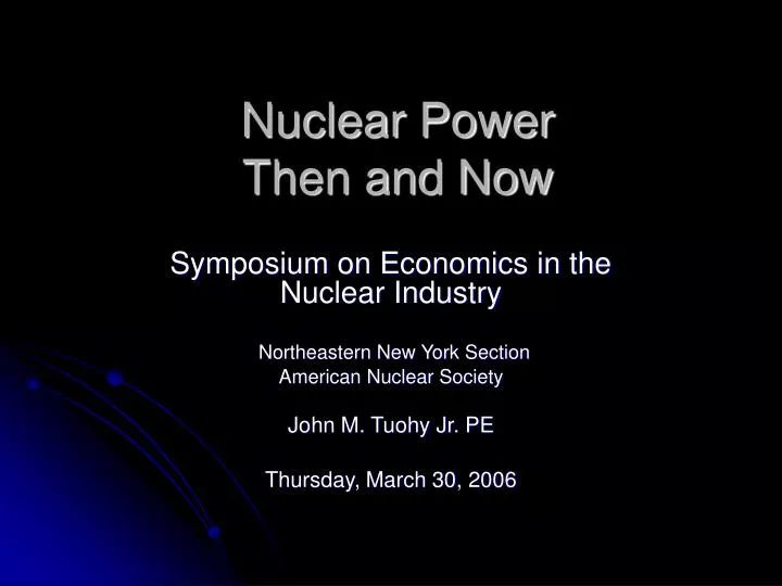 nuclear power then and now