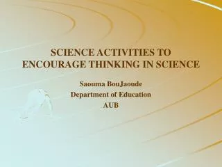 SCIENCE ACTIVITIES TO ENCOURAGE THINKING IN SCIENCE