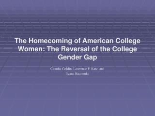 The Homecoming of American College Women: The Reversal of the College Gender Gap