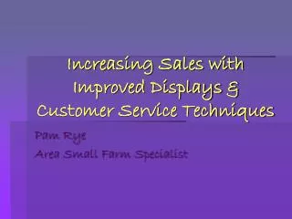 Increasing Sales with Improved Displays &amp; Customer Service Techniques