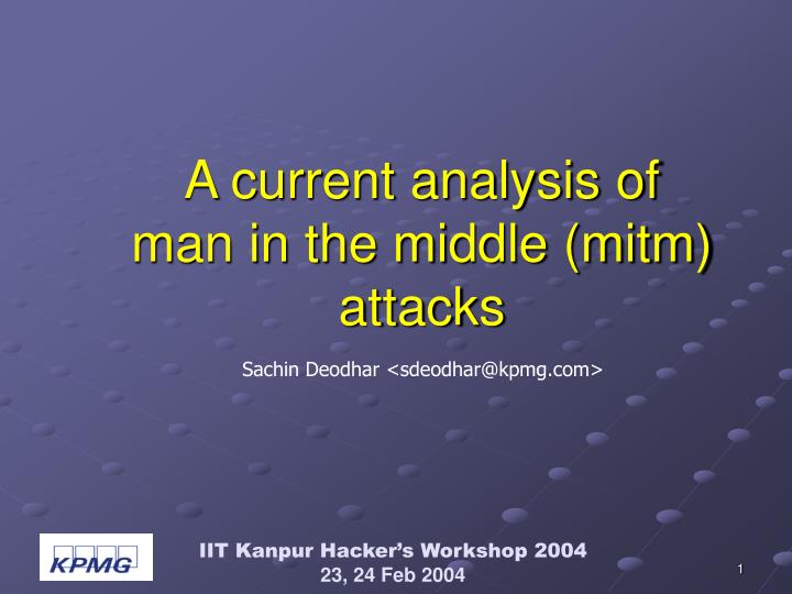 a current analysis of man in the middle mitm attacks