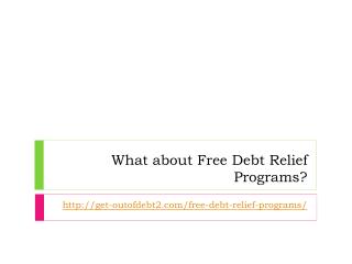 What about Free Debt Relief Programs?