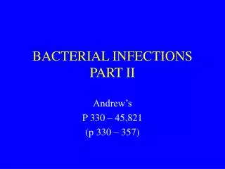 BACTERIAL INFECTIONS PART II