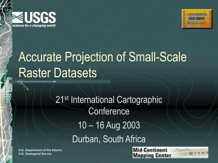 accurate projection of small scale raster datasets