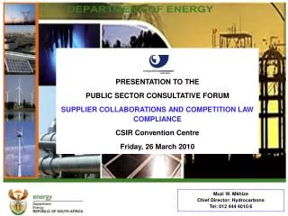 PRESENTATION TO THE PUBLIC SECTOR CONSULTATIVE FORUM SUPPLIER COLLABORATIONS AND COMPETITION LAW COMPLIANCE CSIR Conven