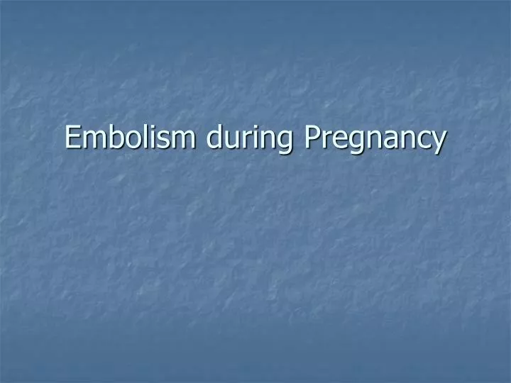 embolism during pregnancy