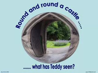 Round and round a castle .....