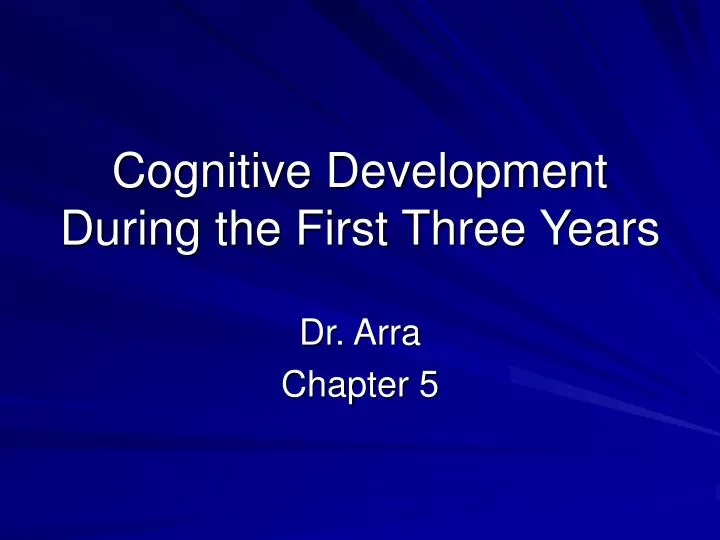 cognitive development during the first three years