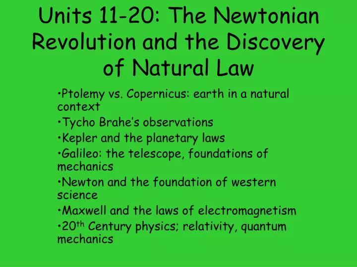 units 11 20 the newtonian revolution and the discovery of natural law