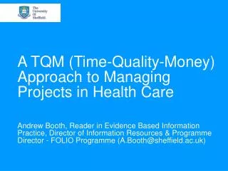 A TQM (Time-Quality-Money) Approach to Managing Projects in Health Care