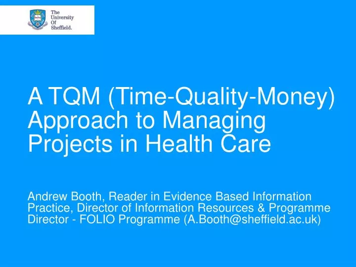 a tqm time quality money approach to managing projects in health care