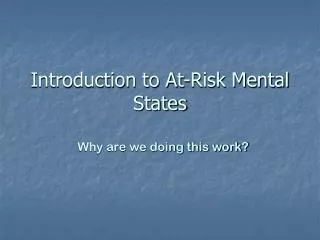 Introduction to At-Risk Mental States