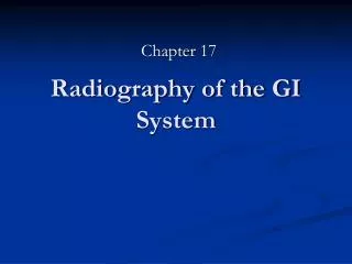 Radiography of the GI System