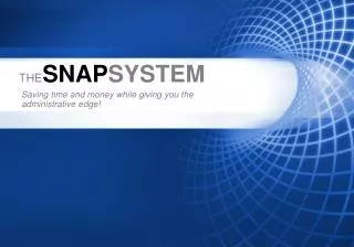 THE SNAP SYSTEM