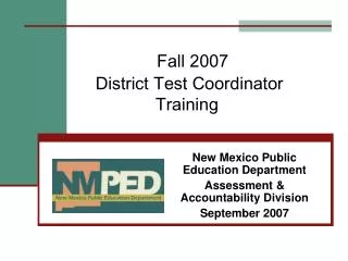 Fall 2007 District Test Coordinator Training