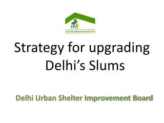 Strategy for upgrading Delhi’s Slums