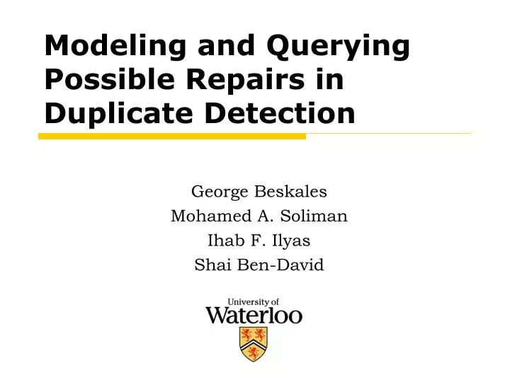 modeling and querying possible repairs in duplicate detection