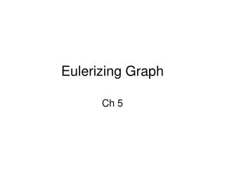 Eulerizing Graph