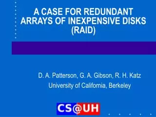 A CASE FOR REDUNDANT ARRAYS OF INEXPENSIVE DISKS (RAID)