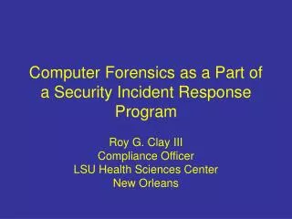 Computer Forensics as a Part of a Security Incident Response Program