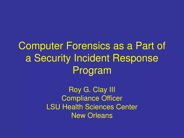computer forensics as a part of a security incident response program