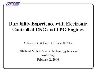 Durability Experience with Electronic Controlled CNG and LPG Engines