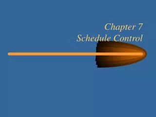 Chapter 7 Schedule Control