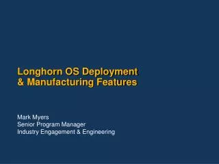 Longhorn OS Deployment &amp; Manufacturing Features
