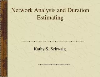 Network Analysis and Duration Estimating