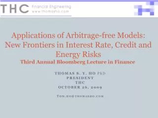 Applications of Arbitrage-free Models: New Frontiers in Interest Rate, Credit and Energy Risks Third Annual Bloomberg Le