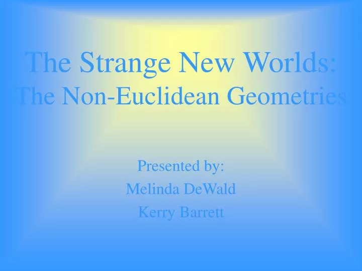 the strange new worlds the non euclidean geometries