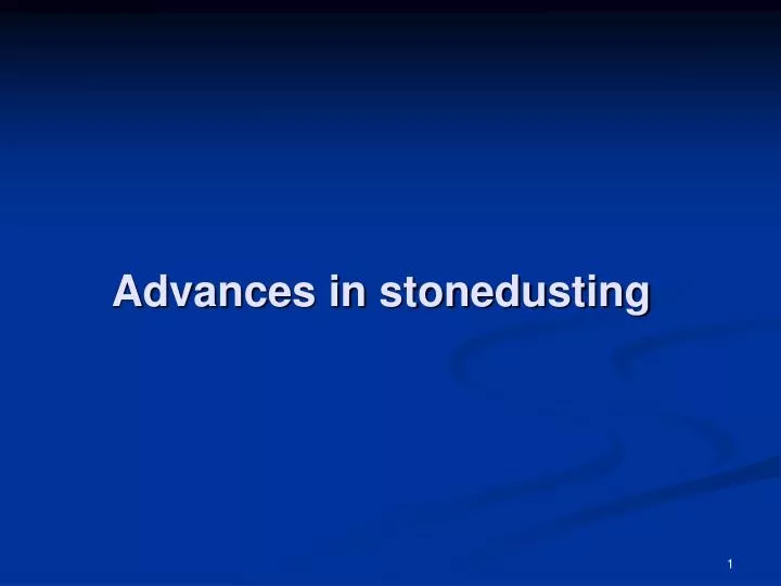 advances in stonedusting