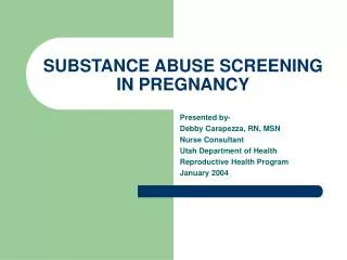 SUBSTANCE ABUSE SCREENING IN PREGNANCY