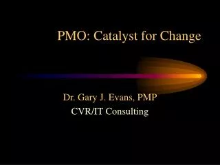 PMO: Catalyst for Change