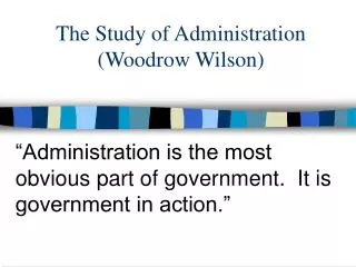 The Study of Administration (Woodrow Wilson)
