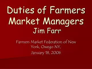 Duties of Farmers Market Managers Jim Farr