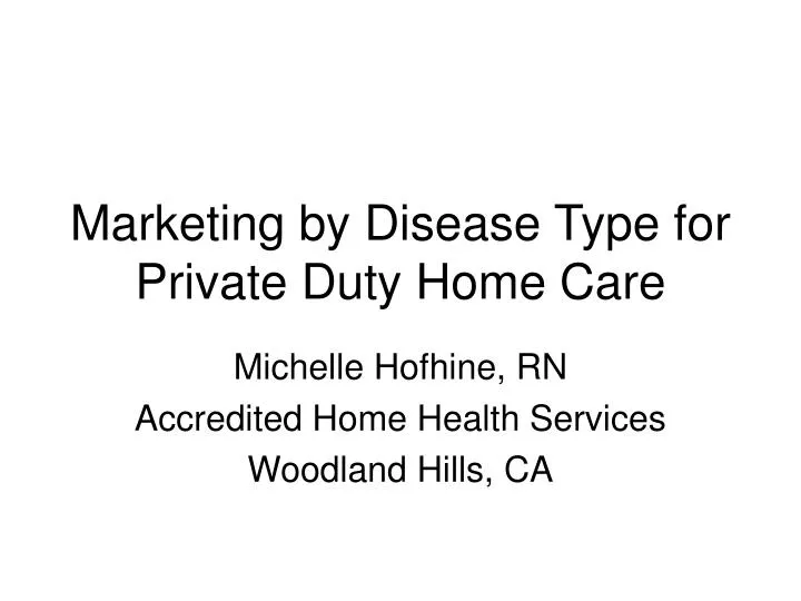 marketing by disease type for private duty home care