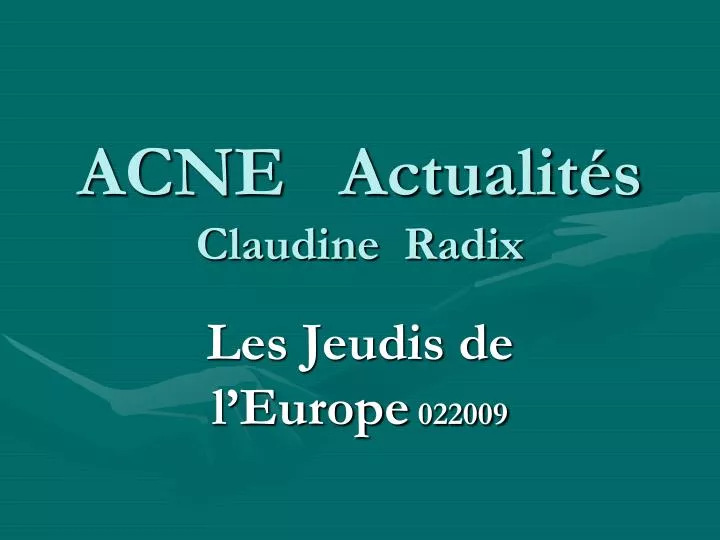 acne actualit s claudine radix