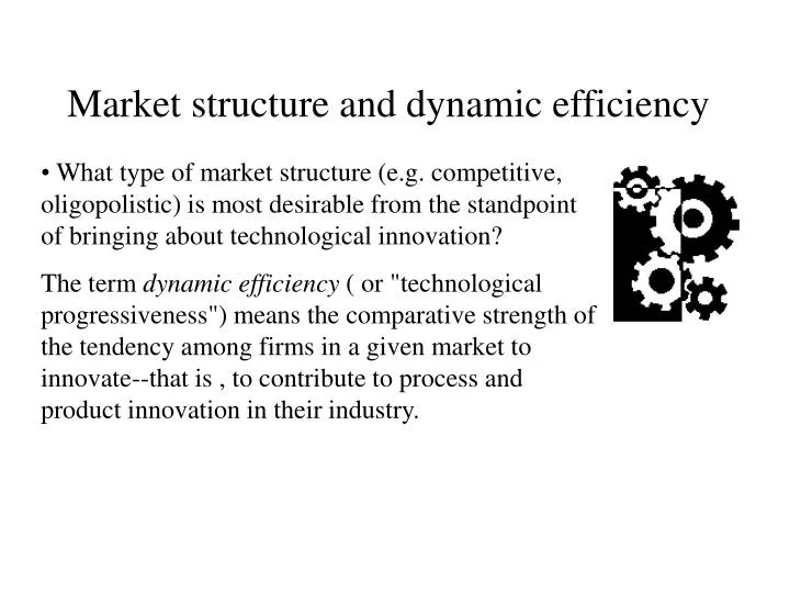 market structure and dynamic efficiency