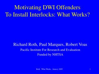 Motivating DWI Offenders To Install Interlocks: What Works?