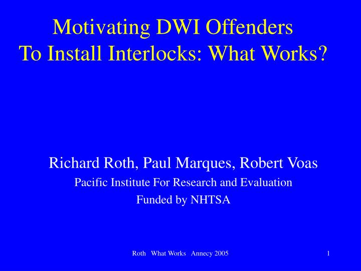motivating dwi offenders to install interlocks what works