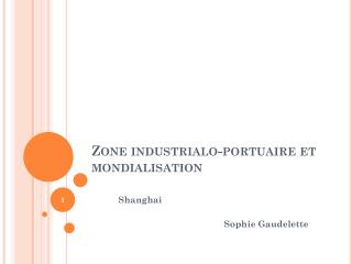 Zone industrialo-portuaire et mondialisation