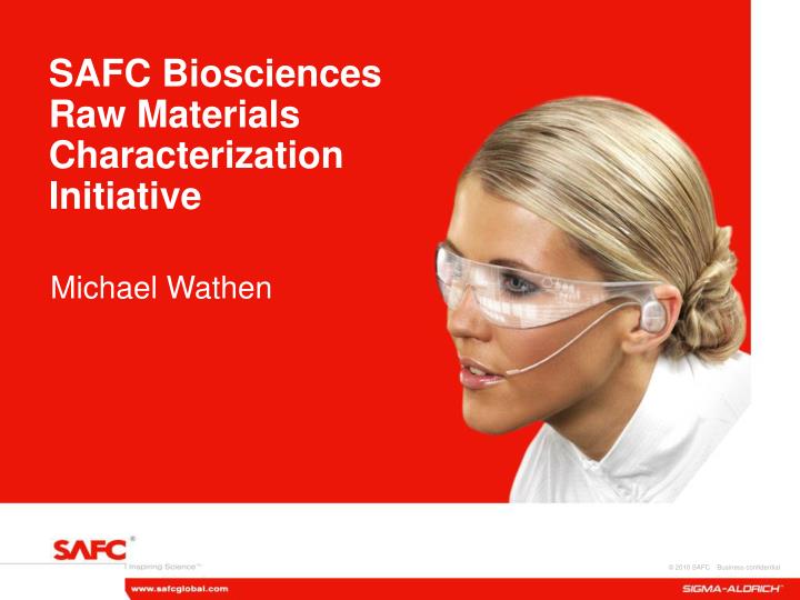 safc biosciences raw materials characterization initiative