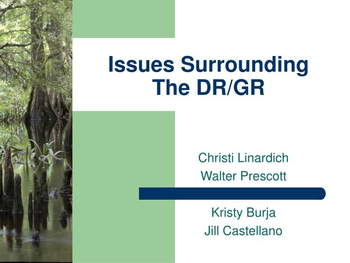 issues surrounding the dr gr