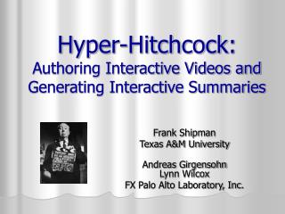 Hyper-Hitchcock: Authoring Interactive Videos and Generating Interactive Summaries