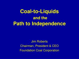 Coal-to-Liquids and the Path to Independence