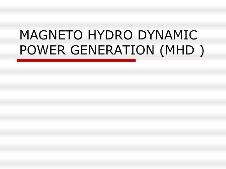 magneto hydro dynamic power generation mhd
