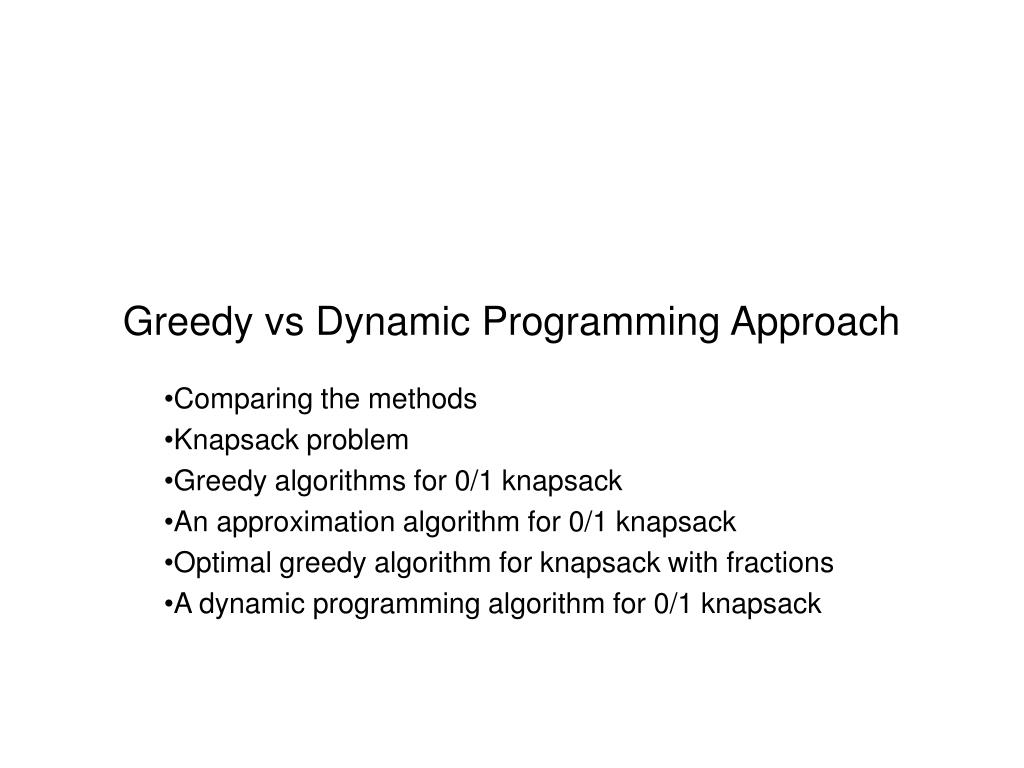PPT - Greedy vs Dynamic Programming Approach PowerPoint Presentation ...