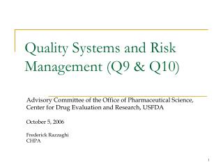 Quality Systems and Risk Management (Q9 &amp; Q10)