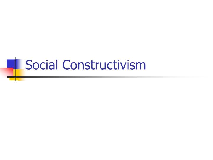 social constructivism